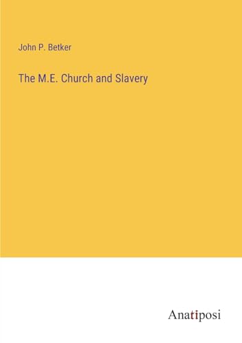 Beispielbild fr The M.E. Church and Slavery zum Verkauf von Buchpark