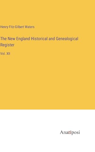 Stock image for The New England Historical and Genealogical Register: Vol. XII for sale by ThriftBooks-Atlanta