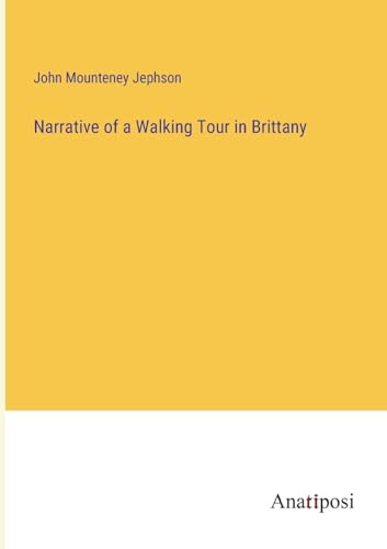 9783382317980: Narrative of a Walking Tour in Brittany