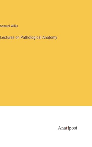 9783382318192: Lectures on Pathological Anatomy