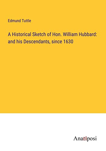 Beispielbild fr A Historical Sketch of Hon. William Hubbard zum Verkauf von PBShop.store US