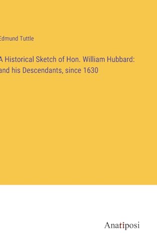 Stock image for A Historical Sketch of Hon. William Hubbard for sale by PBShop.store US