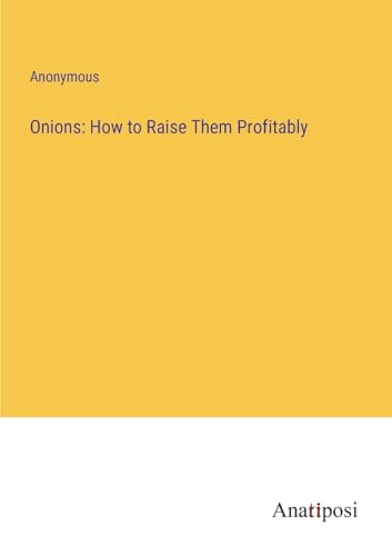 9783382326500: Onions: How to Raise Them Profitably