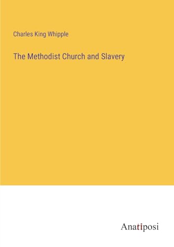 Imagen de archivo de The Methodist Church and Slavery a la venta por PBShop.store US