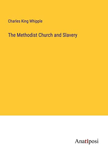 Stock image for The Methodist Church and Slavery for sale by PBShop.store US