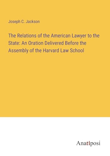 Imagen de archivo de The Relations of the American Lawyer to the State a la venta por PBShop.store US