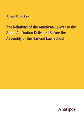 Stock image for The Relations of the American Lawyer to the State for sale by PBShop.store US