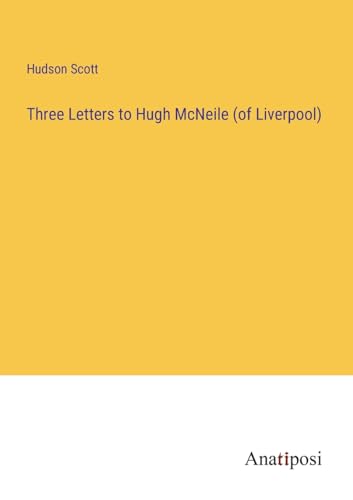 Imagen de archivo de Three Letters to Hugh McNeile (of Liverpool) a la venta por PBShop.store US