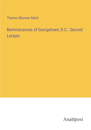 Stock image for Reminiscences of Georgetown, D.C. for sale by PBShop.store US