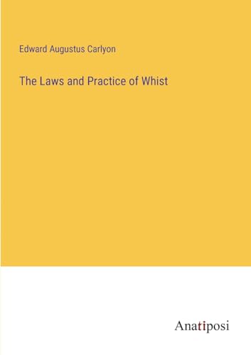 Stock image for The Laws and Practice of Whist for sale by Ria Christie Collections