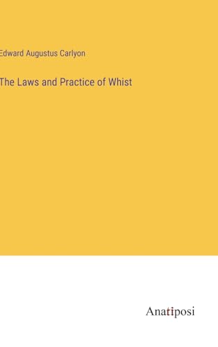 Stock image for The Laws and Practice of Whist for sale by Ria Christie Collections