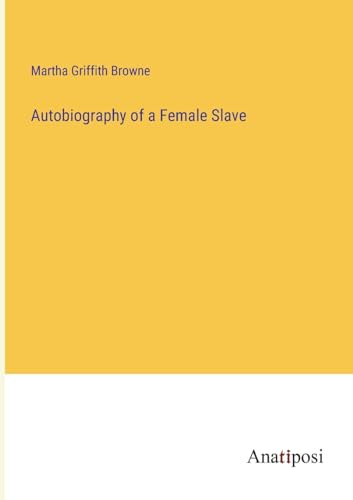 9783382332280: Autobiography of a Female Slave