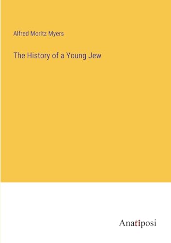 Stock image for The The History of a Young Jew for sale by PBShop.store US