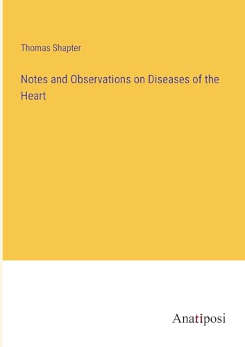 Imagen de archivo de Notes and Observations on Diseases of the Heart a la venta por PBShop.store US