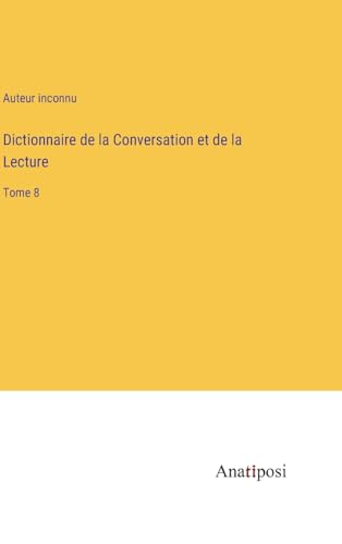 Beispielbild fr Dictionnaire de la Conversation et de la Lecture : Tome 8 zum Verkauf von Buchpark