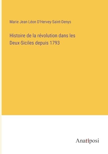 Beispielbild fr Histoire de la r?volution dans les Deux-Siciles depuis 1793 zum Verkauf von PBShop.store US