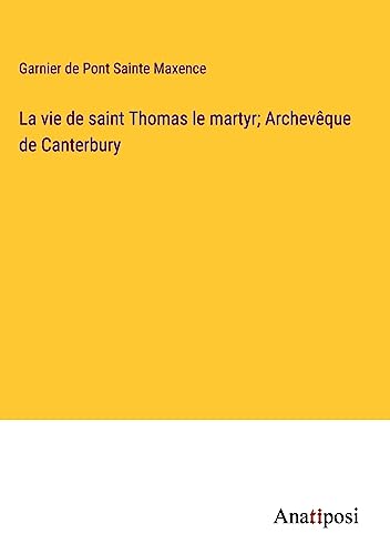 9783382736316: La vie de saint Thomas le martyr; Archevque de Canterbury