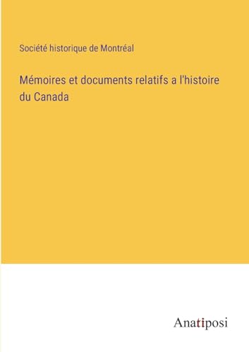 Stock image for Mmoires et documents relatifs a l'histoire du Canada (French Edition) for sale by California Books