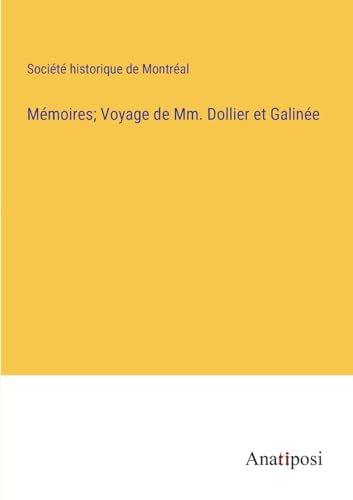 9783382742447: Mmoires; Voyage de Mm. Dollier et Galine