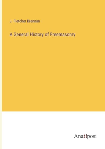 9783382807207: A General History of Freemasonry