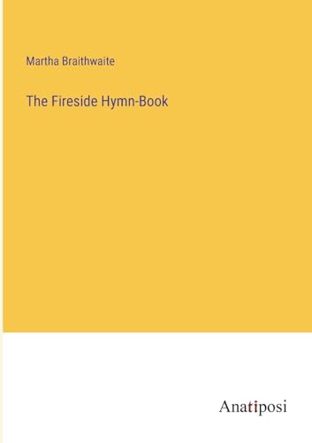 Stock image for The Fireside Hymn-Book for sale by BuchWeltWeit Ludwig Meier e.K.