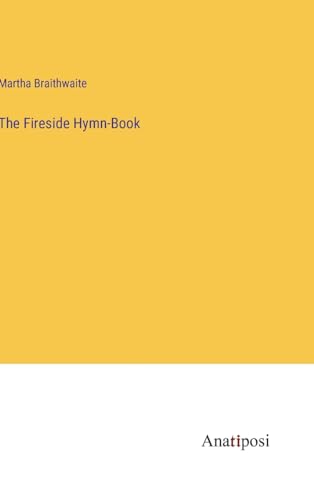 Stock image for The Fireside Hymn-Book for sale by BuchWeltWeit Ludwig Meier e.K.