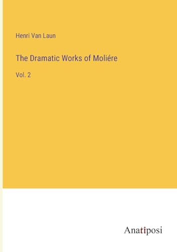 Stock image for The Dramatic Works of Molire: Vol. 2 for sale by GreatBookPrices