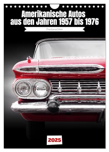 Stock image for Amerikanische Autos aus den Jahren 1957 bis 1976 Frontansichten (Wandkalender 2025 DIN A4 hoch), CALVENDO Monatskalender : Freuen Sie sich auf tolle US Automobile der 1950er, 1960er und 1970er Jahre. for sale by AHA-BUCH GmbH