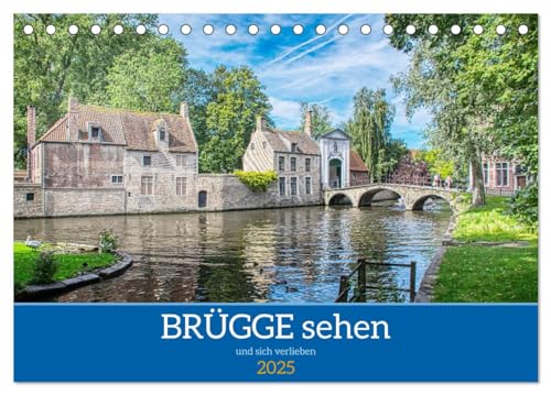 Stock image for Brgge sehen - und sich verlieben (Tischkalender 2025 DIN A5 quer), CALVENDO Monatskalender : Spaziergang durch das wunderschne Brgge for sale by AHA-BUCH GmbH