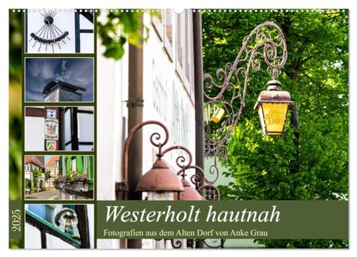 9783383952555: Westerholt hautnah (Wandkalender 2025 DIN A2 quer), CALVENDO Monatskalender: Erstklassige Detailaufnahmen aus dem Alten Dorf, fotografiert von Anke Grau
