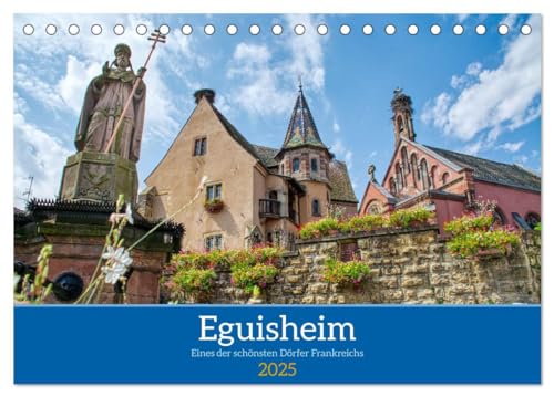 Stock image for Eguisheim - Eines der schnsten Drfer Frankreichs (Tischkalender 2025 DIN A5 quer), CALVENDO Monatskalender : Spaziergang durch eine Perle des Elsass for sale by AHA-BUCH GmbH