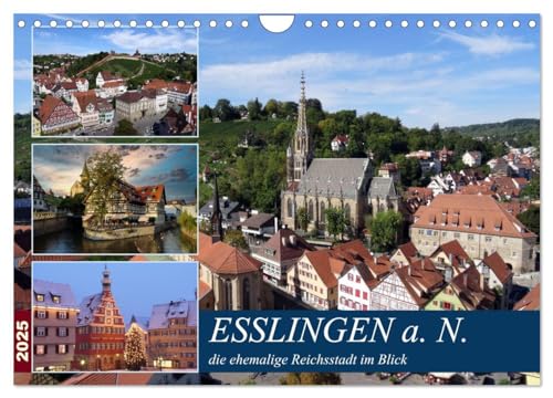 Stock image for Esslingen a. N., die ehemalige Reichsstadt im Blick (Wandkalender 2025 DIN A4 quer), CALVENDO Monatskalender : Stadtansichten aus verschiedenen Blickwinkeln for sale by AHA-BUCH GmbH