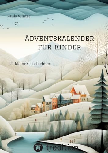 Beispielbild fr Adventskalender fr Kinder: 24 kleine Geschichten zum Verkauf von GreatBookPrices