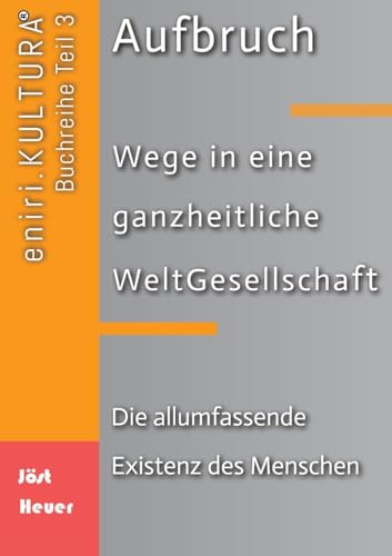 Stock image for Aufbruch - Wege in eine ganzheitliche WeltGesellschaft for sale by GreatBookPrices