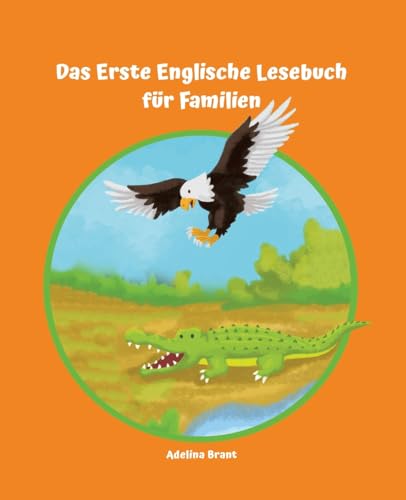 9783384072405: Lerne Englisch am einfachsten mit dem Buch Das Erste Englische Lesebuch fr Familien: Stufe A1 und A2 Zweisprachig mit Englisch-deutscher bersetzung