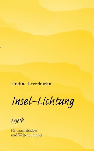 Imagen de archivo de Insel-Lichtung: Lyrik fr Inselliebhaber und Weltenbummler a la venta por GreatBookPrices