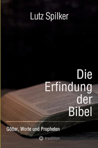 Stock image for Die Erfindung der Bibel for sale by BuchWeltWeit Ludwig Meier e.K.