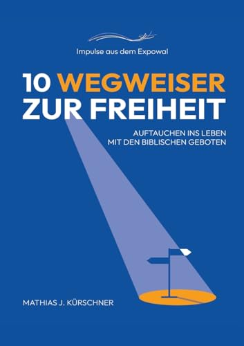 Beispielbild fr Krschner, M: 10 Wegweiser zur Freiheit zum Verkauf von Blackwell's