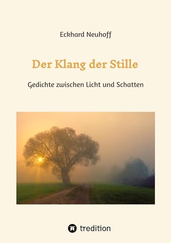 Beispielbild fr Der Klang Der Stille- Ein Gedichtband Mit Moderner, Spiritueller Lyrik ber Meditation, Kontemplation Und Innere Erkenntnis zum Verkauf von Blackwell's