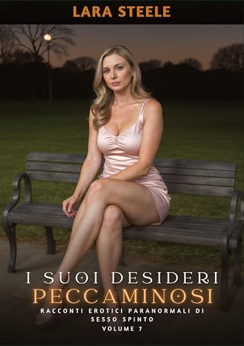 Immagine dell'editore per I suoi Desideri Peccaminosi: Racconti Erotici Paranormali di Sesso Spinto. Volume 7 (Raccolta di Storie Erotiche per Adulti nel Mondo del Paranormale. . Minori di 18 Anni. Scene di Sesso Esplicito.) venduto da Buchpark
