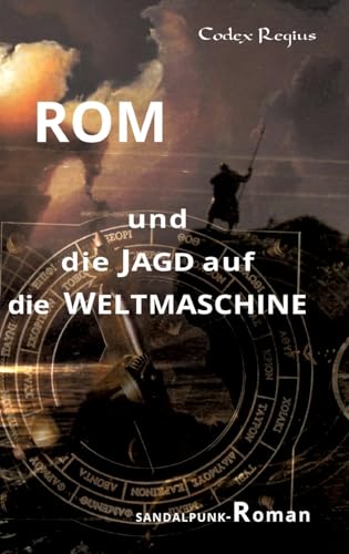 Stock image for Rom und die Jagd auf die Weltmaschine for sale by BuchWeltWeit Ludwig Meier e.K.