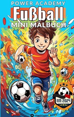 Stock image for Fuball Malbuch fr Jungen Power Academy Mini-Malbuch: Ausmalbilder Junge Fuballspieler mit motivierenden Sprchen fr EM 2024 Fuball Geschenk fr Kinder for sale by BuchWeltWeit Ludwig Meier e.K.