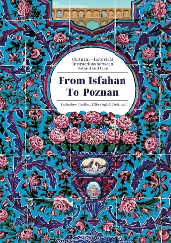 Stock image for From Isfahan To Poznan for sale by BuchWeltWeit Ludwig Meier e.K.