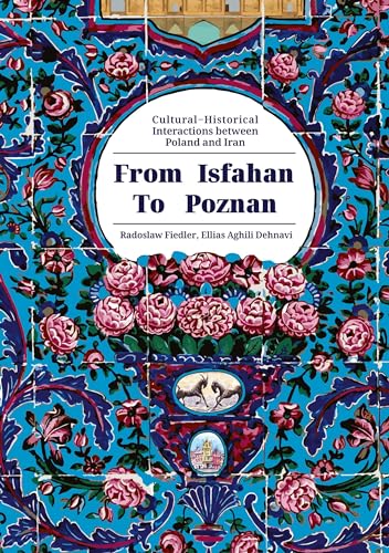 Stock image for From Isfahan To Poznan for sale by BuchWeltWeit Ludwig Meier e.K.