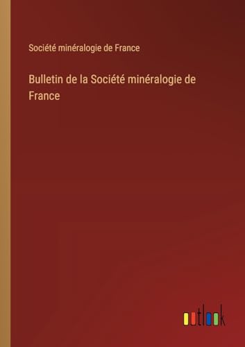 Stock image for Bulletin de la Socit minralogie de France for sale by GreatBookPrices