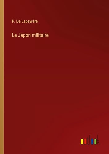 Stock image for Le Japon militaire for sale by BuchWeltWeit Ludwig Meier e.K.
