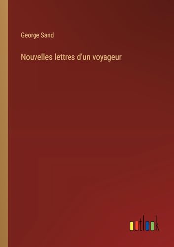 Stock image for Nouvelles lettres d'un voyageur (French Edition) for sale by California Books