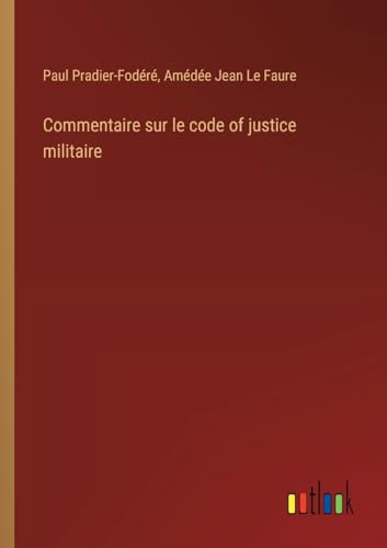 Stock image for Commentaire sur le code of justice militaire (French Edition) for sale by California Books