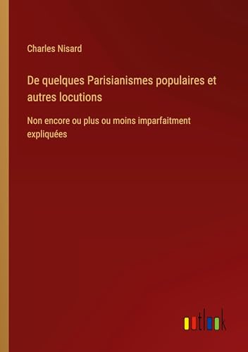 Stock image for De quelques Parisianismes populaires et autres locutions (Paperback) for sale by Grand Eagle Retail
