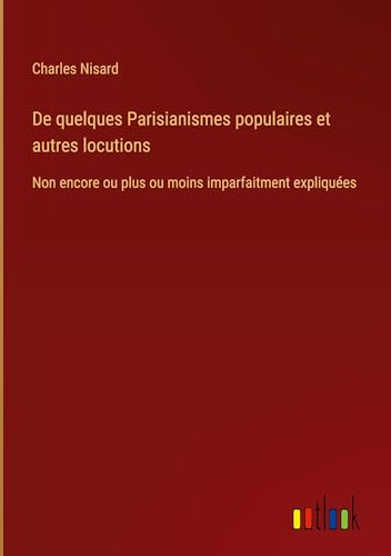Stock image for De quelques Parisianismes populaires et autres locutions (Hardcover) for sale by Grand Eagle Retail